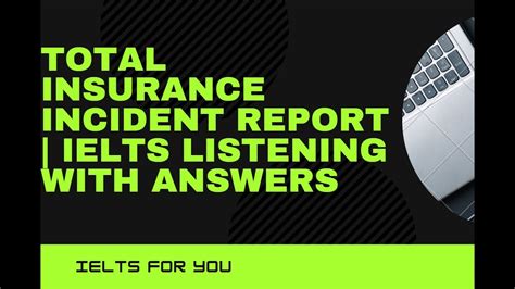 total insurance incident report ielts listening